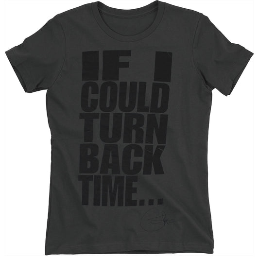 If I Could Turn Back Time... T-shirt