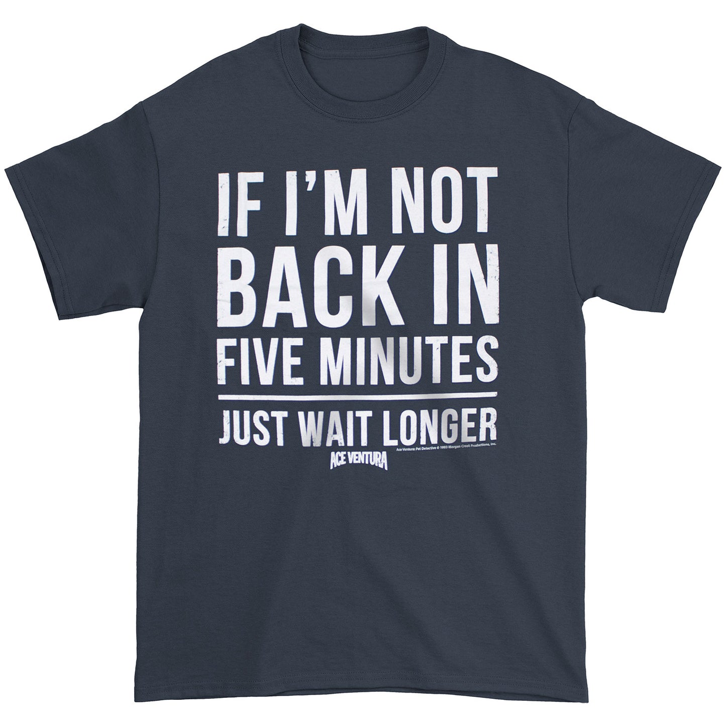 If I'm Not Back In 5 Minutes Just Wait Longer T-shirt