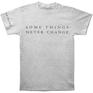 Some Things Never Change T-shirt