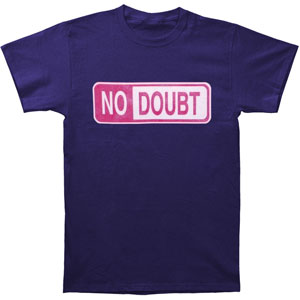 No Doubt Anytime Sign T-shirt