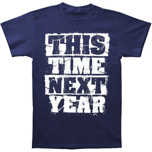 This Time Next Year Earthquake T-shirt