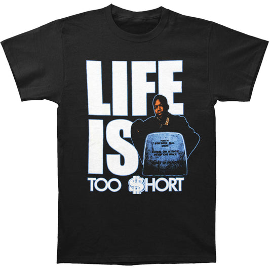 Too Short Too Short Life Is Too Short T-shirt