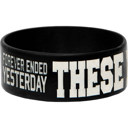 Forever Ended Yesterday Rubber Bracelet