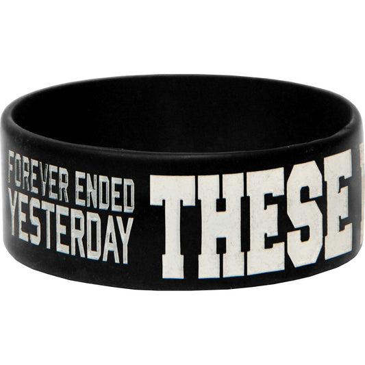 Forever Ended Yesterday Rubber Bracelet