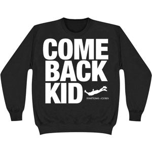 Comeback Kid Comeback Kid Symptoms + Cures Sweatshirt