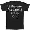 Liberate Yourself From Life T-shirt