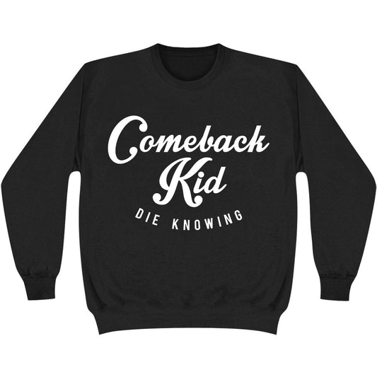 Comeback Kid Comeback Kid Script Sweatshirt