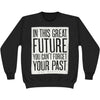 In This Great Future Crew Fleece Sweatshirt