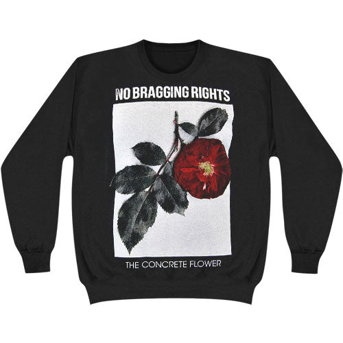 No Bragging Rights The Concrete Flower Sweatshirt