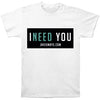 I Need You T-shirt