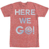 Here We Go T-shirt