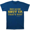 Shut Up T-shirt