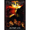 Destroy Live DVD