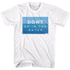 Don�T Go In The Water Slim Fit T-shirt