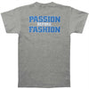 Passion Before Fashion T-shirt