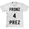 Fronz 4 Prez T-shirt