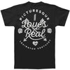 Loves Not Real T-shirt