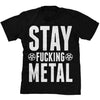 Stay Fucking Metal T-shirt