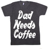 Dad Needs Coffee Script Childrens T-shirt