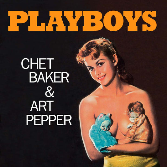 Chet Art Pepper Baker Chet Art Pepper Baker Playboys Vinyl