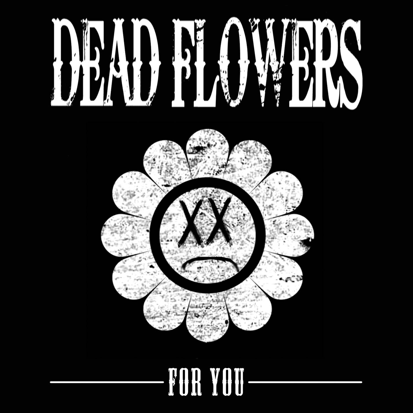 Dead Flowers For You Vinyl