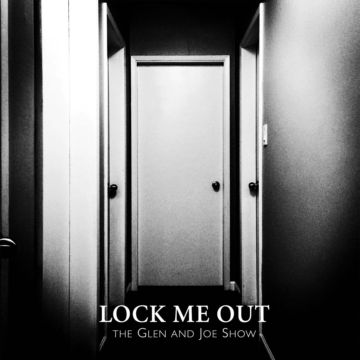 Glen Joe Show Lock Me Out Vinyl