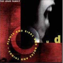 Loud Family Plants And Birds And Rocks... Vinyl