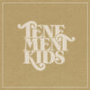 Tenement Kids Vinyl