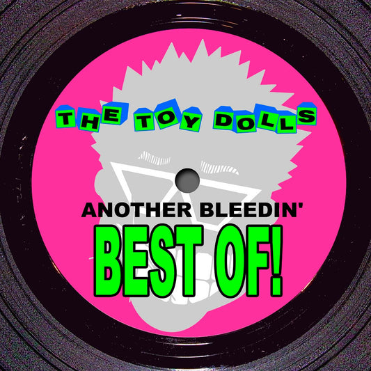 Toy Dolls Another Bleedin' Best Of! Vinyl