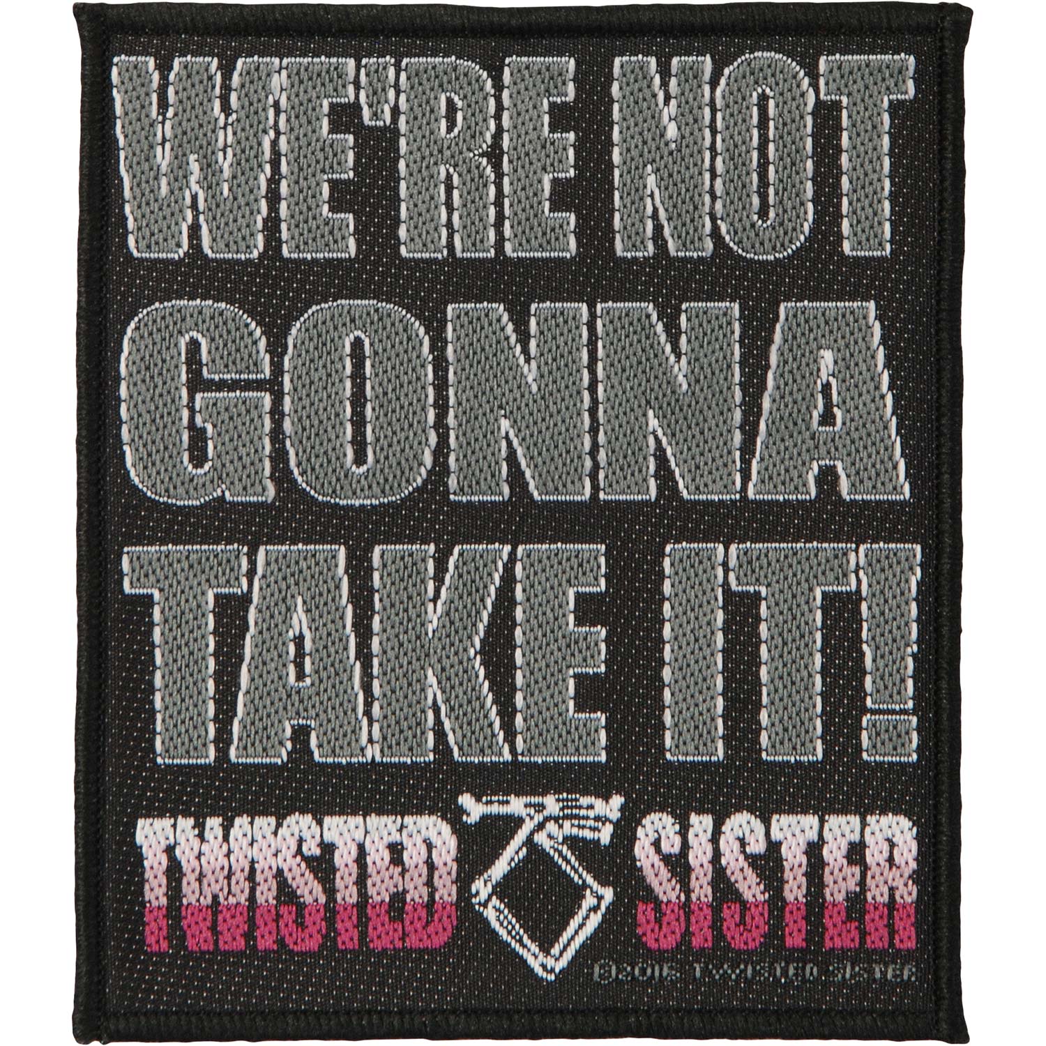 We're Not Gonna Take It Woven Patch