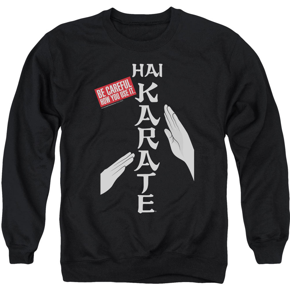 Hai Karate Be Careful Adult Sweatshirt