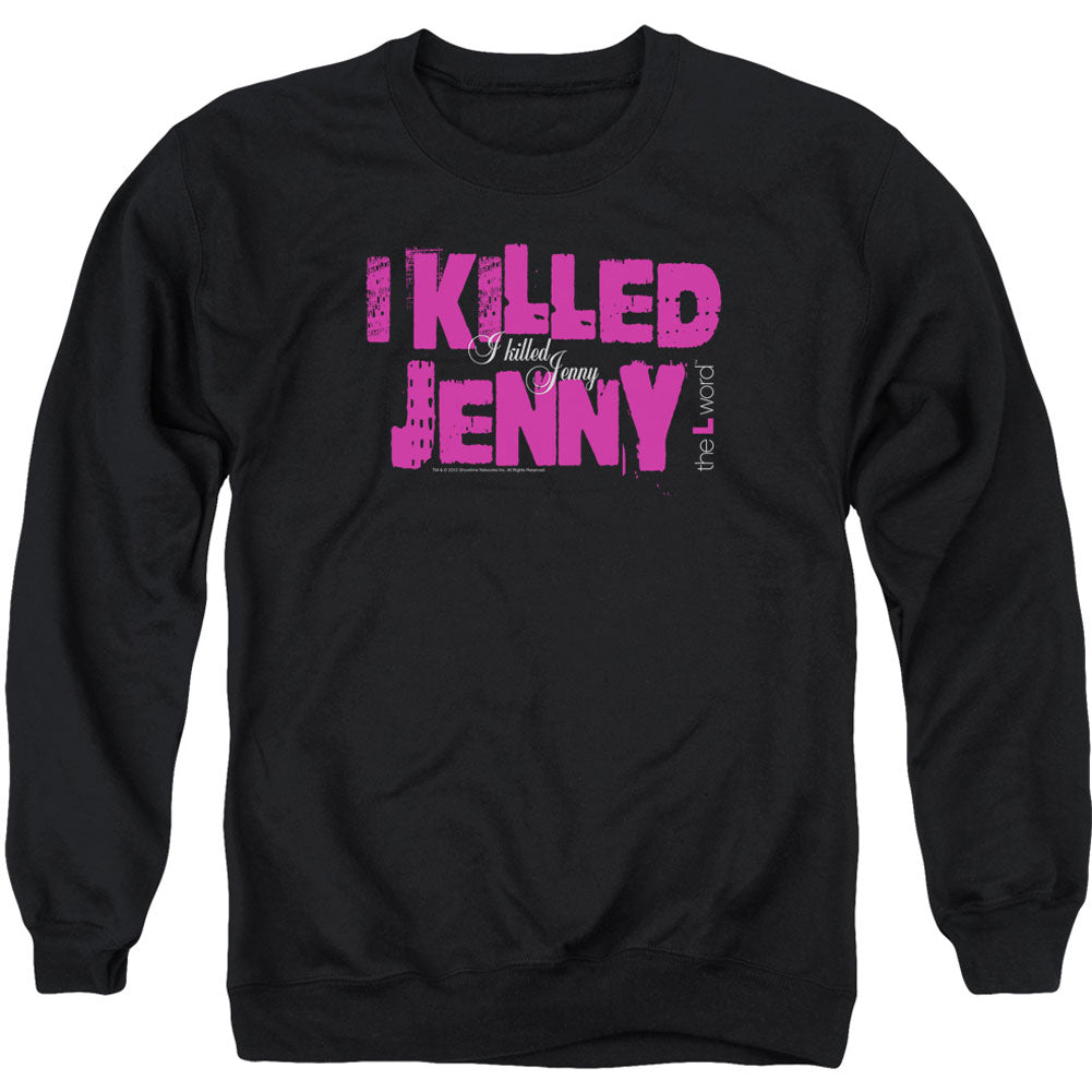 L Word I Killed Jenny Adult Sweatshirt