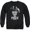 Here Come The Fuzz Adult Sweatshirt