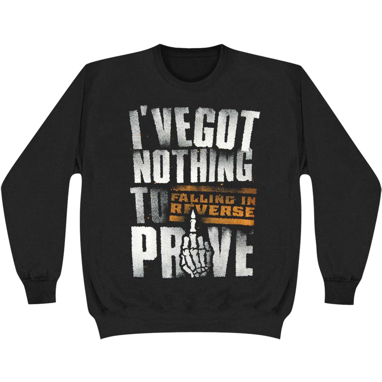 Falling In Reverse Nothing To Prove Sweatshirt