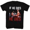 He Dies T-shirt