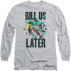 Bill Us Later Long Sleeve