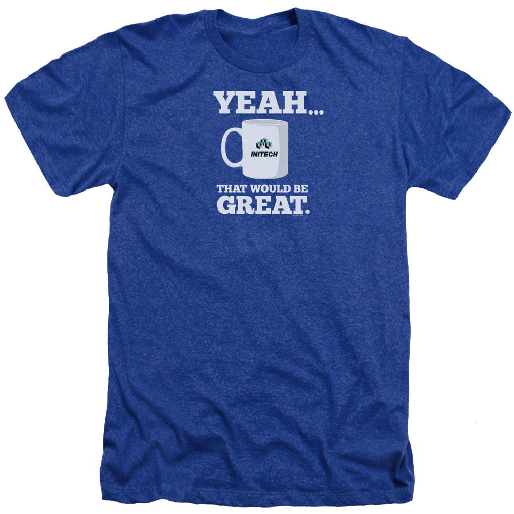 Office Space Office Space That Would Be Great Adult Heather 40% Poly T-shirt