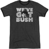 Weve Got Bush Adult Ringer T-shirt