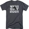 Weve Got Bush Adult Tall T-shirt Tall