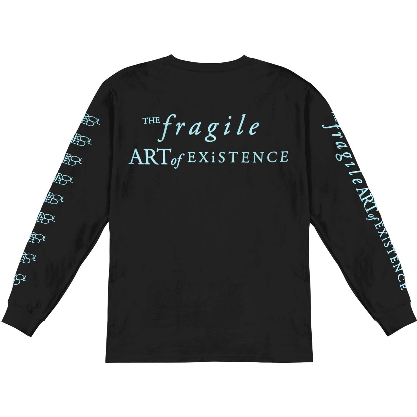 Control Denied The Fragile Art Of Existence Long Sleeve