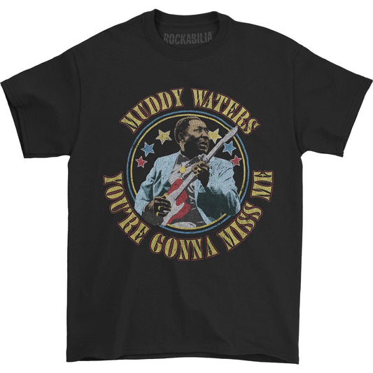 Muddy Waters Gonna Miss Me T-shirt