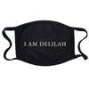 I Am Delilah Face Mask