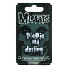 Die Die My Darling Pin Pewter Pin Badge