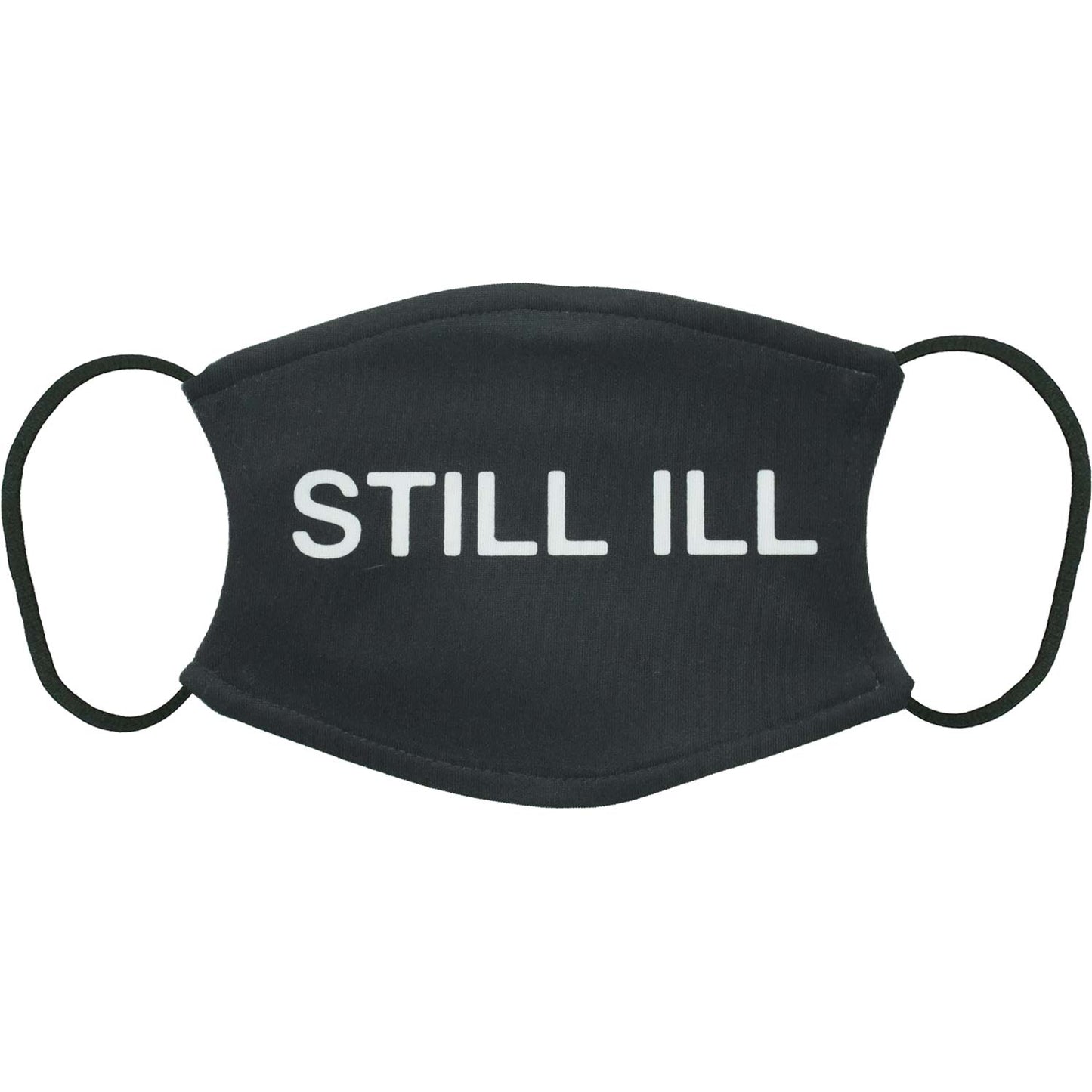Still Ill Face Mask