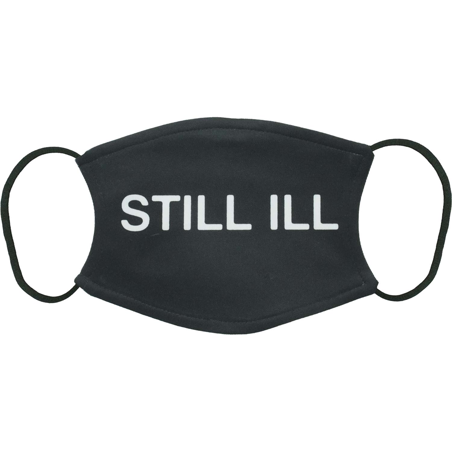 Still Ill Face Mask