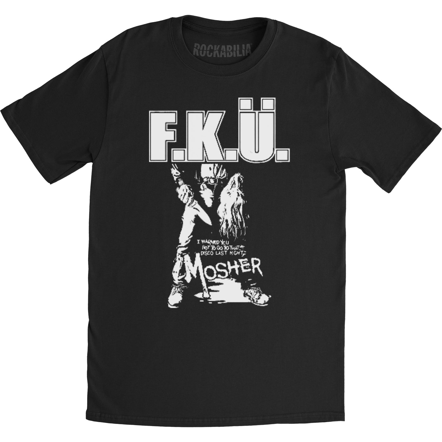 F.K.U. Mosh Like A Maniac T-shirt