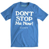 Don't Stop Me Now Slim Fit T-shirt