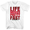 Life Moves Pretty Fast T-shirt