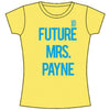 Future Mrs Payne (Skinny Fit) Ladies T-Shirt Junior Top