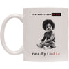 Ready to Die Coffee Mug